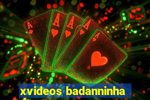 xvideos badanninha